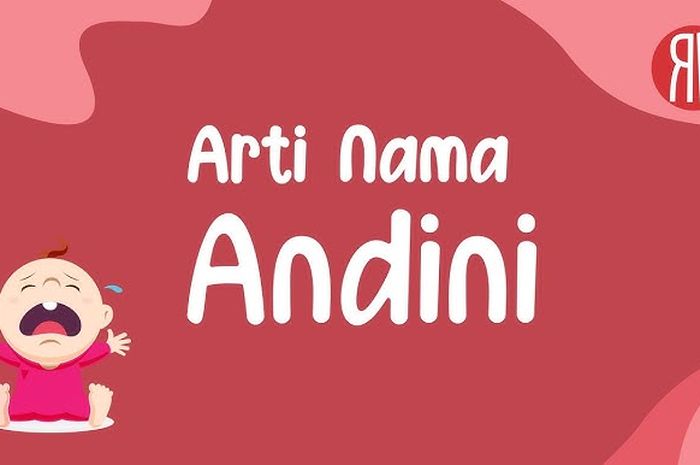 Arti Nama Andini: Sebuah Eksplorasi Mendalam tentang Nama yang Anggun dan Bermakna